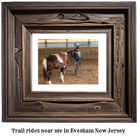 trail rides near me in Evesham, New Jersey